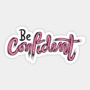 Be Confident Sticker